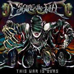 Escape The Fate : This War Is Ours
